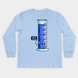 Be A Liter Graduated Cylinder Kids Long Sleeve T-Shirt